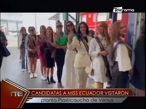 Candidatas a Miss Ecuador visitaron planta Plasticaucho de Venus