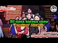 DJ CINTA KARENA CINTA X GOYANG SAMPE BAWAH [ JUNGEL DUTCH 2019 ]