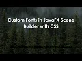 Custom Fonts in JavaFX Scene Builder with CSS