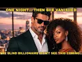 Lagu ONE NIGHT... THEN SHE VANISHED... BLIND BILLIONAIRE DIDN’T SEE THIS COMING... 