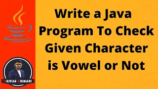 11 Write a Java Program To Check Given Character is Vowel or Not Java Boolean Operator