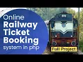 Online railway ticket booking system in php Train tickets booking system in PHP
