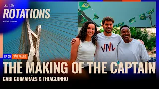 The Making of the Captain: with Gabi Guimarães | ROTATIONS | Ep. 05
