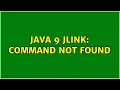 Java 9 Jlink command not found 2 Solutions