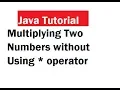 Multiply Two Numbers Without Using Arithmetic Operator in Java