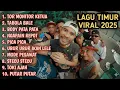 Lagu KUMPULAN LAGU TIMUR VIRAL TIKTOK TERBARU 2025 ||  TOR MONITOR KETUA