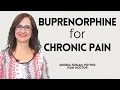 How Suboxone Butrans and Buprenorphine Can Help YOUR Chronic Pain