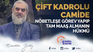 Çift kadrolu camide nöbetleşe görev yapıp tam maaş almanın hükmü