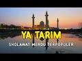 Sholawat Merdu Terpopuler | Ya Tarim ( Duhai Kota Tarim ) Lirik Arab, Latin dan Terjemahan