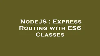 NodeJS Express Routing with ES6 Classes