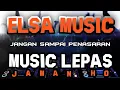 JAMAN HO ELSA MUSIC JANGAN SAMPAI PENASARAN || Elsa Music Lepas