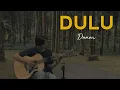 Download Lagu Danar - Dulu (Live Session)