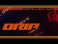 Download Lagu Kaitlyn Aurelia Smith - Drip (Official Music Video)