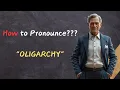 How to Pronounce Oligarchy Correctly Pronunciation Meaning