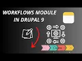 How to Use the Workflows Module in Drupal 9