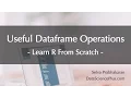 R Tutorial 28 More useful dataframes operations