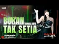 Download Lagu FUNKOT - BUKAN TAK SETIA [ THOMAS ARYA ] SPECIAL REQUEST GILANG SYARIL 27  BY DJ VEE NOUNA
