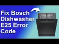 How To Fix The Bosch Dishwasher E25 Error Code - Meaning Causes Solutions Troubleshoot Guide