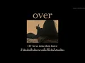 Download Lagu [thaisub] over - micky weekes (micky mix)