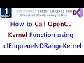 OpenCL 146 - How to Call Kernel function using clEnqueueNDRangeKernel