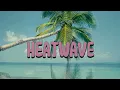 Download Lagu Heatwave (music video)(Lyrics)