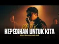 Lagu XOTX - KEPEDIHAN UNTUK KITA | Cover by Metamusic Version