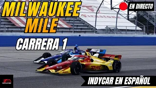 INDYCAR EN DIRECTO MILWAUKEE MILE 2026 CARRERA Narracion Tiempos en Vivo