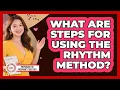 What Are Steps for Using the Rhythm Method