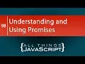Understanding and Using JavaScript Promises