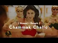 Download Lagu Chammak Challo ( Slowed + Reverb )