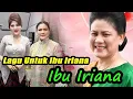 LAGU SENDU UNTUK IBU IRIANA | IBU IRIANA