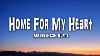 Arrdee \u0026 Cat Burns - Home For My Heart (Lyrics)