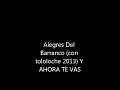 Los Alegres del Barranco (tololoche 2013) Y AHORA TE VAS.