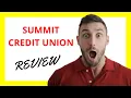 Summit Credit Union Review Pros and Cons