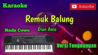 Download Remuk Balung ( Dian Anic ) Karaoke Nada Cowo Musik Sandiwaraan - Tengdung Cover MP3