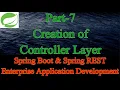 How to create Controller Layer in Spring Spring Boot Spring REST Application Development Part-7