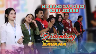 Download BERDENDANG - ALL ARTIS (MIGRAND DAY 2022) NEW SAVANA MP3