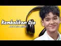 Download Lagu Arbil (Asahan) - Kembalikan Dia, Asep Irama | D'Academy 7 indosiar \