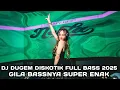 GILA BASSNYA SUPER ENAK !!! DJ DUGEM DISKOTIK FULL BASS 2025 