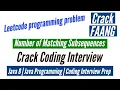 Leetcode Prob Solving 792 Number of Matching Subsequences Crack Coding Interview Crack FAANG