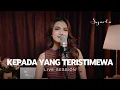 Download Lagu SYARLA - KEPADA YANG TERISTIMEWA | LIVE SESSION