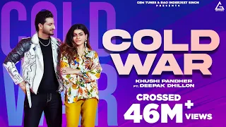 Cold War Khushi Pandher Ft Deepak Dhillon Mahi Sharma Punjabi Song