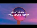 Download Lagu BLACKPINK – 'You Never Know' Easy Lyrics