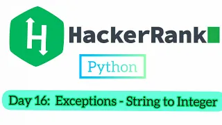 Day 16 Day 16 Exceptions - String to Integer HackerRank