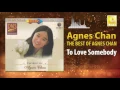 Download Lagu Agnes Chan - To Love Somebody (Original Music Audio)