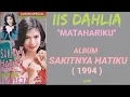 Download Lagu IIS DAHLIA _:MATAHARIKU ( 1994 )