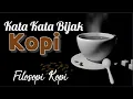 Download Lagu Kata Kata Bijak Filosopi Kopi, Cocok Buat Status WA  #filosopikopi