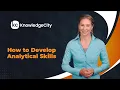 How to Develop Analytical Skills - Introduction Knowledgecity