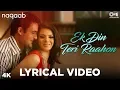 Download Lagu Ek Din Teri Raahon Mein Lyrical - Naqaab | Javed Ali | Bobby Deol, Urvashi Sharrma, Akshaye | Pritam