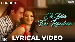 ek din teri raahon mein lyrical naqaab javed ali bobby deol urvashi sharrma akshaye pritam